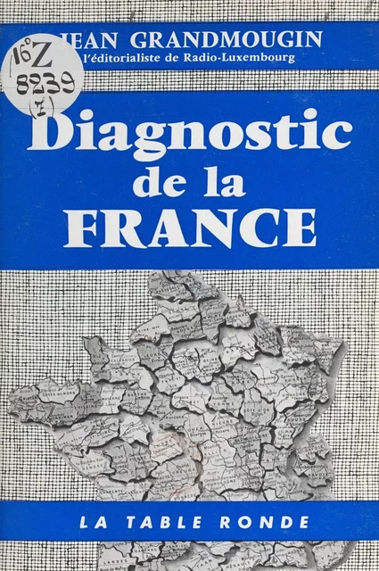 Diagnostic de la France - Jean Grandmoujin - (La Table Ronde) réédition numérique FeniXX