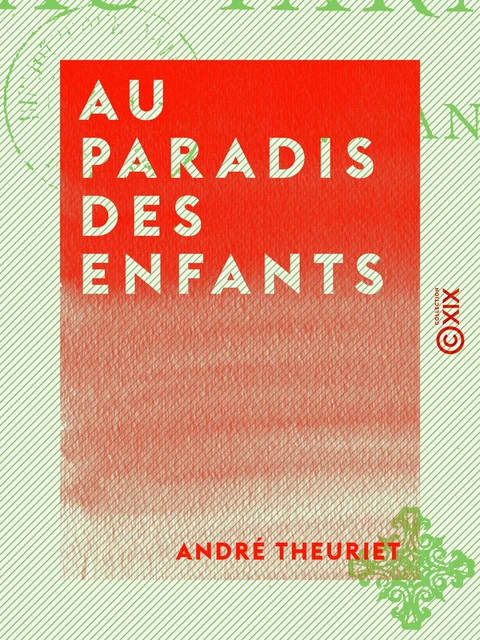 Au paradis des enfants - André Theuriet - Collection XIX