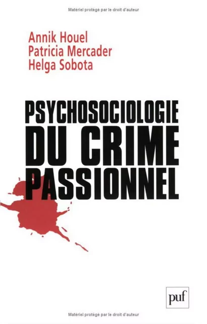 Psychosociologie du crime passionnel - Annick Houel, Patricia Mercader, Helga Sobota - Humensis