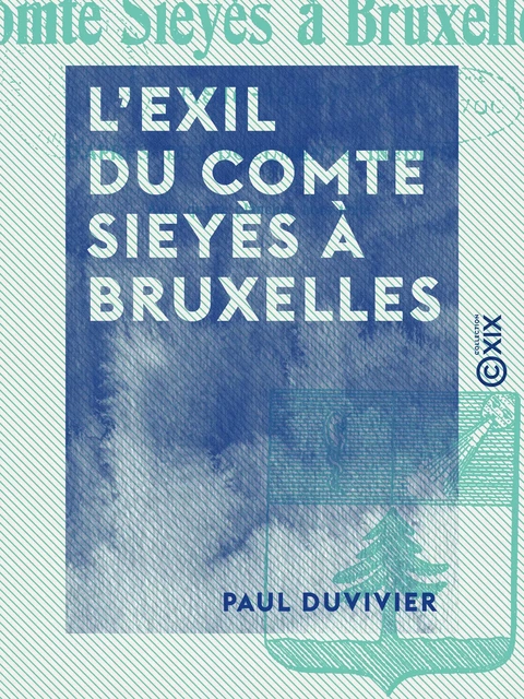 L'Exil du comte Sieyès à Bruxelles - Paul Duvivier - Collection XIX