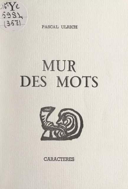 Mur des mots - Pascal Ulrich - Caractères (réédition numérique FeniXX)