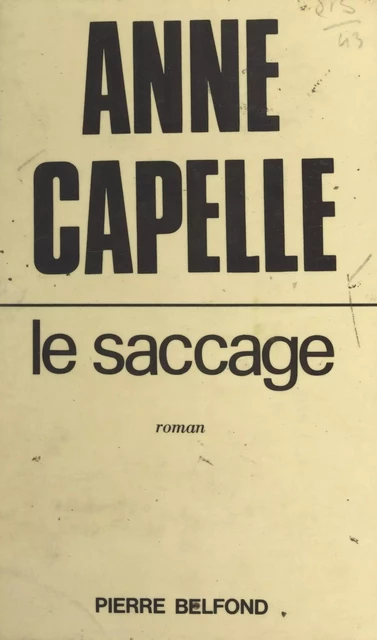 Le saccage - Anne Capelle - (Belfond) réédition numérique FeniXX