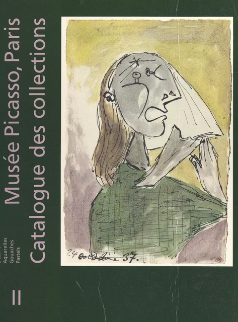 Musée Picasso (2) : dessins, aquarelles, gouaches, pastels - Michèle Richet - (Réunion des musées nationaux - Grand Palais) réédition numérique FeniXX