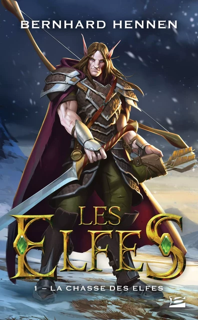 Les Elfes, T1 : La Chasse des elfes - Bernhard Hennen, James Sullivan - Bragelonne