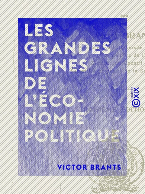 Les Grandes Lignes de l'économie politique - Victor Brants - Collection XIX