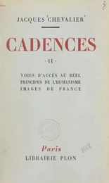 Cadences (2). Voies d'accès au réel, principes de l'humanisme, images de France