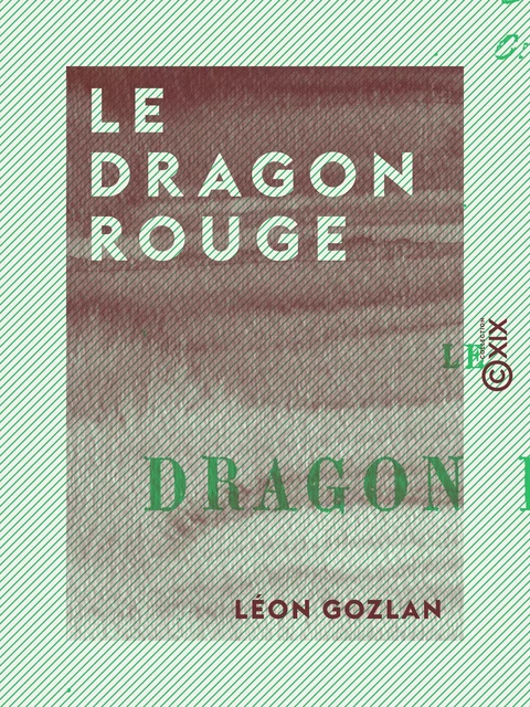 Le Dragon rouge - Léon Gozlan - Collection XIX