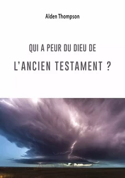 Qui a peur du Dieu de l'Ancien Testament ?