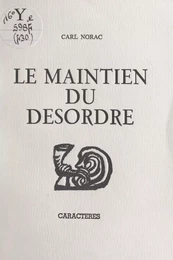 Le maintien du désordre