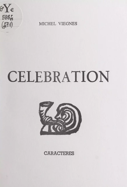 Célébration - Michel Viegnes - Caractères (réédition numérique FeniXX)