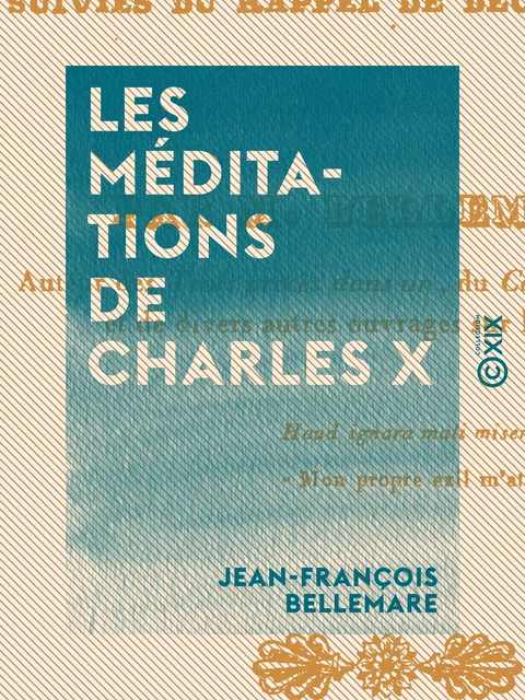 Les Méditations de Charles X - Jean-François Bellemare - Collection XIX