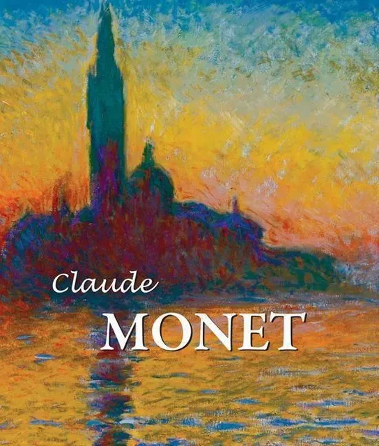 Claude Monet - Nina Kalitina, Nathalia Brodskaya - Parkstone International