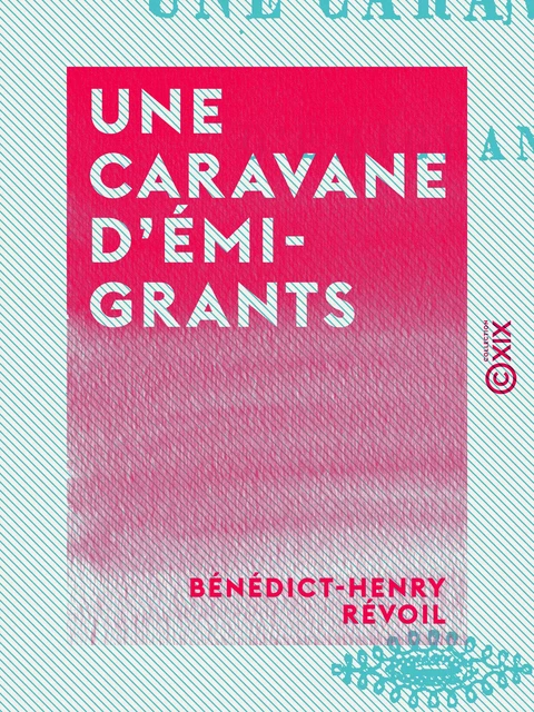 Une caravane d'émigrants - Bénédict-Henry Révoil - Collection XIX