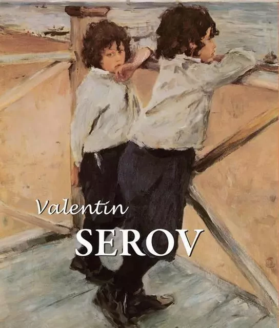 Valentin Serov - Dmitri V. Sarabianov - Parkstone International