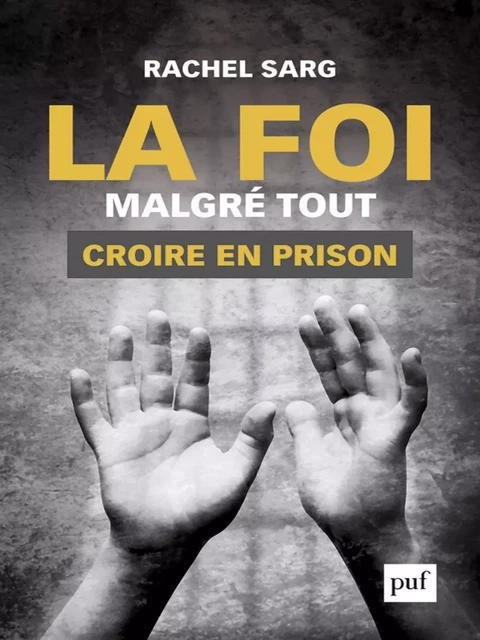 La foi malgré tout. Croire en prison - Rachel Sarg - Humensis