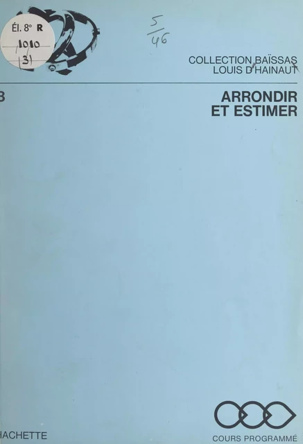 Arrondir et estimer - Louis d'Hainaut - (Hachette) réédition numérique FeniXX