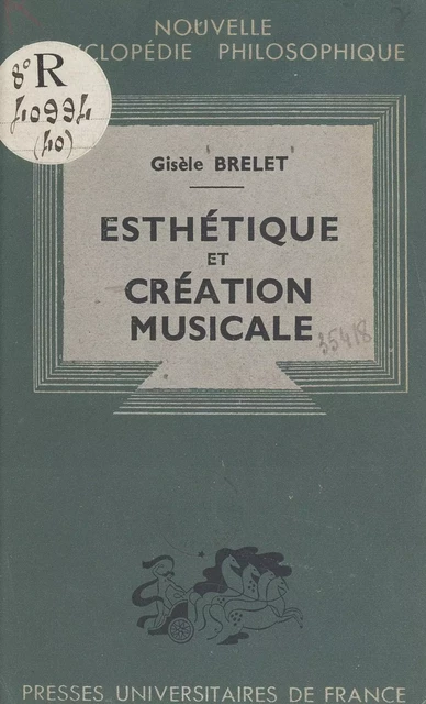 Esthétique et création musicale - Gisèle Brelet - (Presses universitaires de France) réédition numérique FeniXX