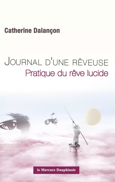 Journal d'une rêveuse - Catherine Dalançon - Le Mercure Dauphinois