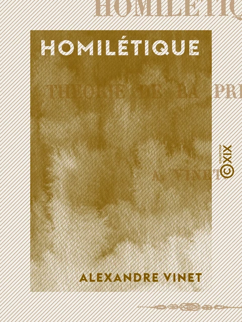 Homilétique - Alexandre Vinet - Collection XIX