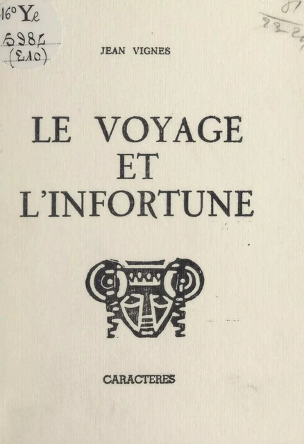 Le voyage et l'infortune - Jean Vignes - Caractères (réédition numérique FeniXX)