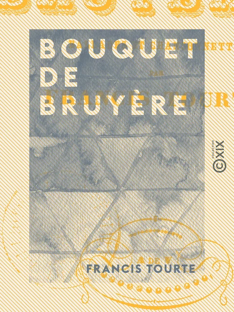 Bouquet de bruyères - Francis Tourte - Collection XIX