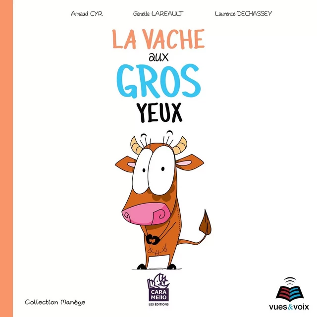 La vache aux gros yeux - Arnaud Cyr, Ginette Lareault - Kampus Média