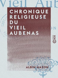 Chronique religieuse du vieil Aubenas