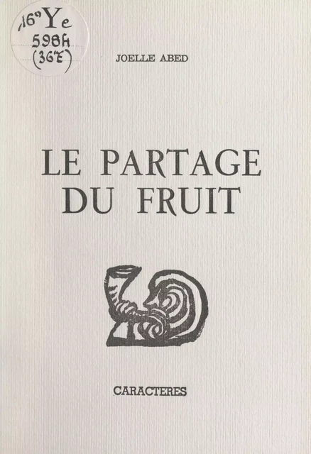 Le partage du fruit - Joëlle Abed - Caractères (réédition numérique FeniXX)