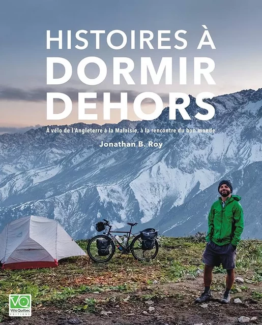 Histoires à dormir dehors - Jonathan B. Roy - Vélo Québec Éditions