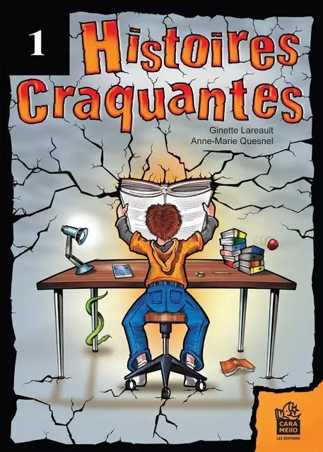 HISTOIRES CRAQUANTES - Ginette Lareault, Anne-Marie Quesnel - Éditions Caramello