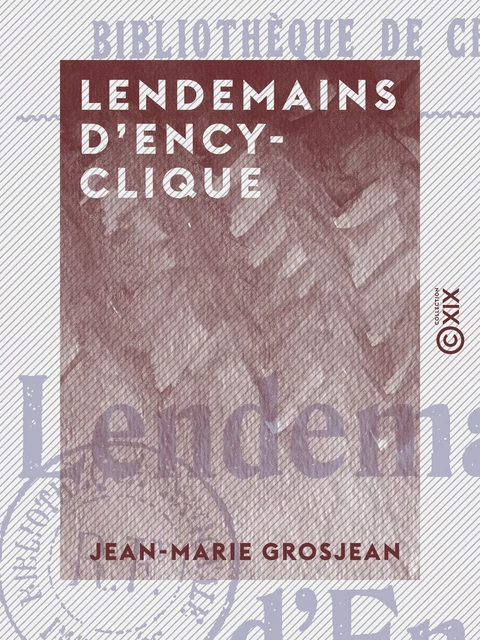 Lendemains d'encyclique - Jean-Marie Grosjean - Collection XIX