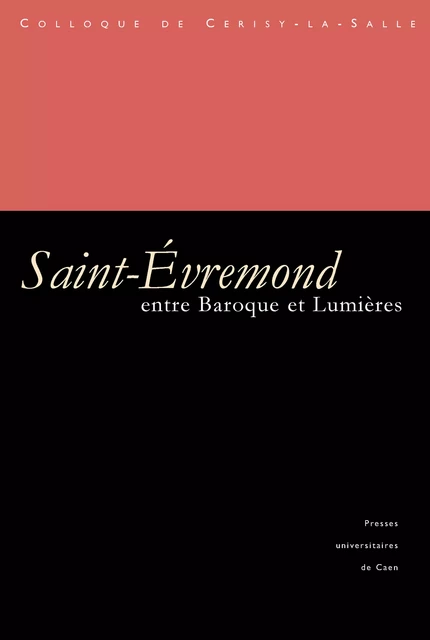 Entre Baroque et Lumières : Saint-Évremond (1614-1703) -  - Presses universitaires de Caen