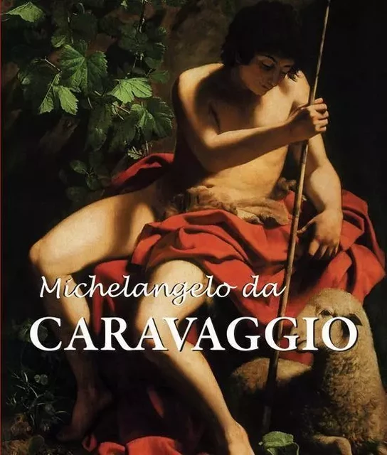 Le Caravage - Félix Witting, M.L. Patrizi - Parkstone International