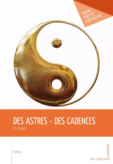 Des astres - Des cadences - Eric Ement - Mon Petit Editeur