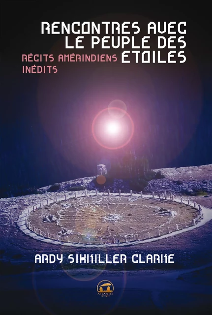 Rencontres avec le peuple des étoiles - Ardy SIXKILLER CLARKE - Atlantes