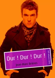 Dur ! Dur ! Dur ! (pulp gay)