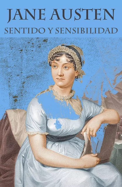 Sentido y sensibilidad (texto completo, con índice activo) - Jane Austen - e-artnow