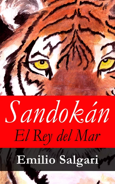 Sandokán, El Rey del Mar - Emilio Salgari - e-artnow