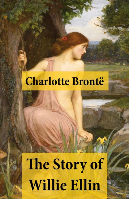 The Story of Willie Ellin - Charlotte Brontë - e-artnow