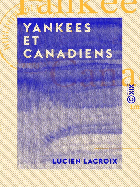 Yankees et Canadiens - Lucien Lacroix - Collection XIX