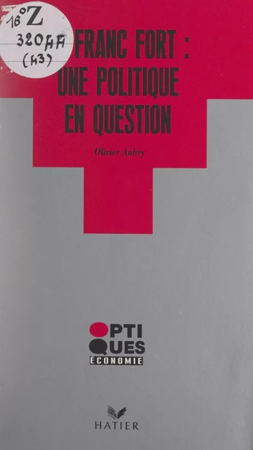 Le franc fort : une politique en question - Olivier Aubry - Hatier (réédition numérique FeniXX)