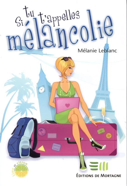 Si tu t'appelles Mélancolie - Mélanie Leblanc - DE MORTAGNE