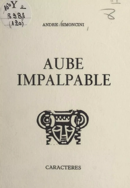 Aube impalpable - André Simoncini - Caractères (réédition numérique FeniXX)