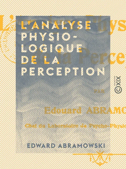 L'Analyse physiologique de la perception - Edward Abramowski - Collection XIX