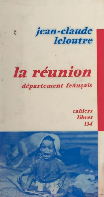 La Réunion - Jean-Claude Leloutre - La Découverte (réédition numérique FeniXX)