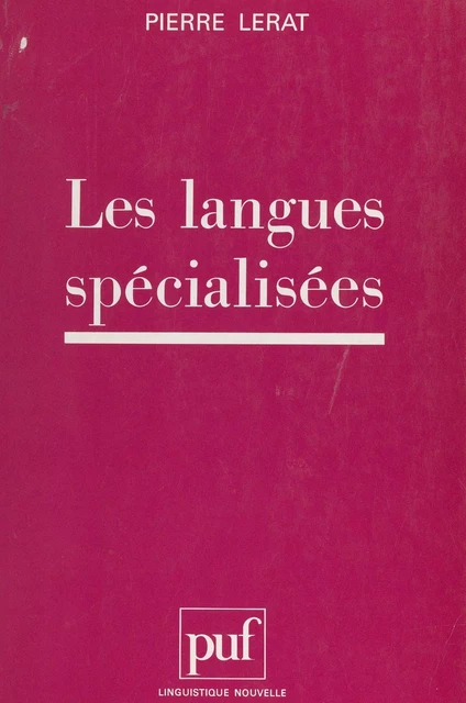 Les langues spécialisées - Pierre Lerat - (Presses universitaires de France) réédition numérique FeniXX