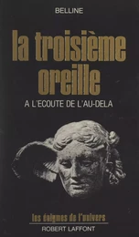 La troisième oreille