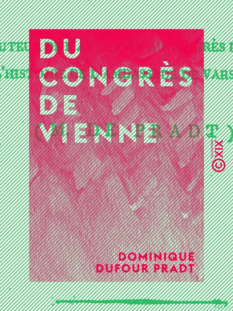 Du congrès de Vienne - Dominique Dufour Pradt - Collection XIX