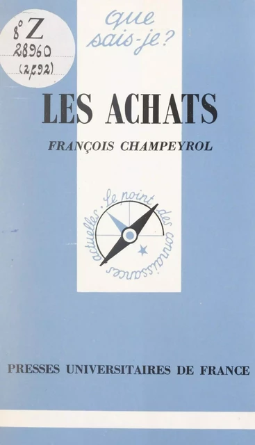 Les achats - François Champeyrol - (Presses universitaires de France) réédition numérique FeniXX