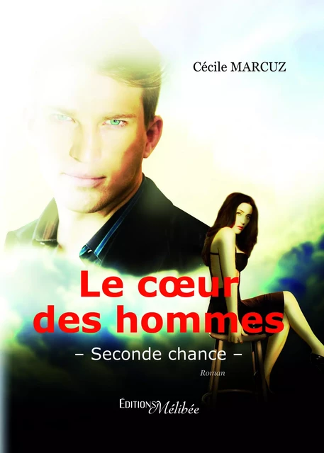 Le coeur des hommes - Seconde chance - Cécile Marcuz - Les Éditions Mélibée